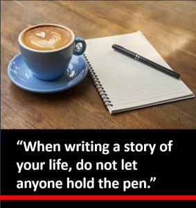 Não deixem que os outros escrevam a história da sua vida, seja o protagonista